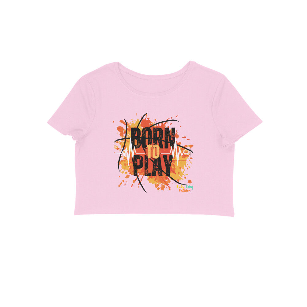 Born to play - Girls cotton crop top