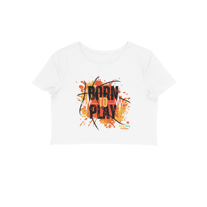 Born to play - Girls cotton crop top