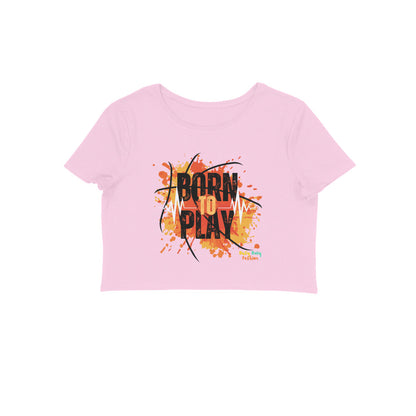 Born to play - Girls cotton crop top