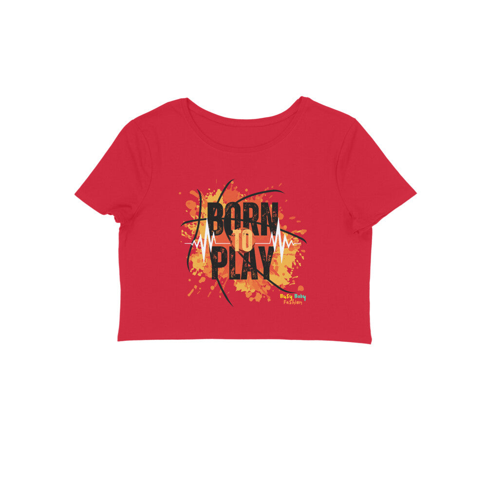 Born to play - Girls cotton crop top