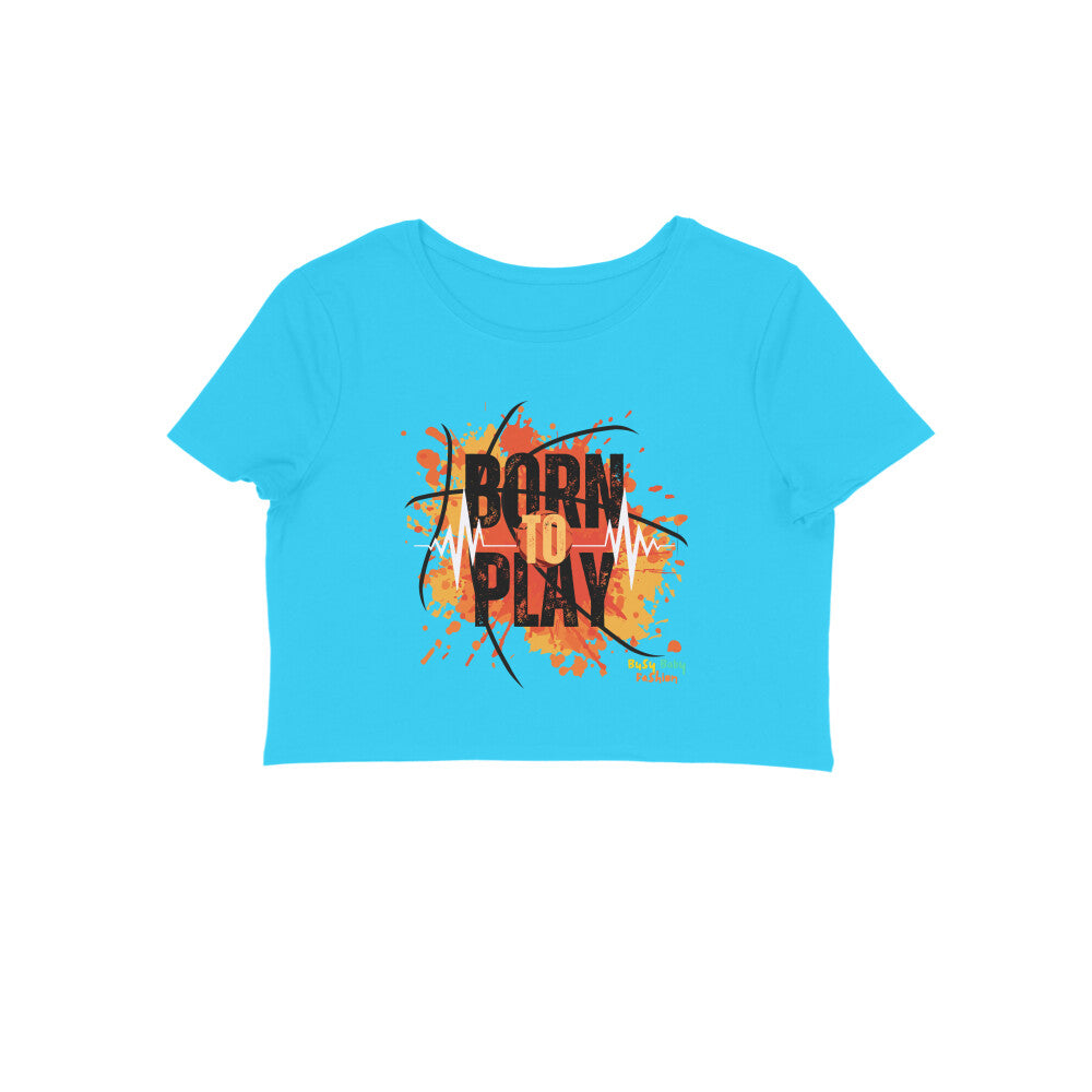 Born to play - Girls cotton crop top