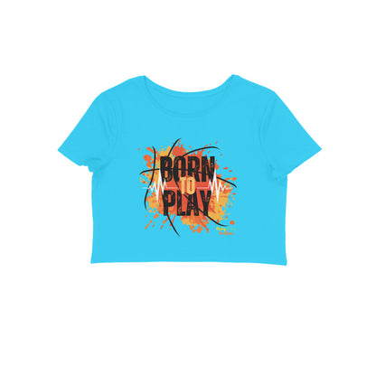 Born to play - Girls cotton crop top